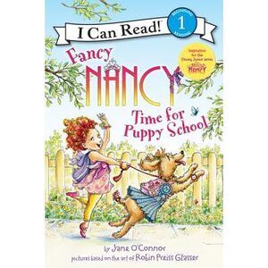 Fancy Nancy: Time for Puppy School -- Jane O'Connor